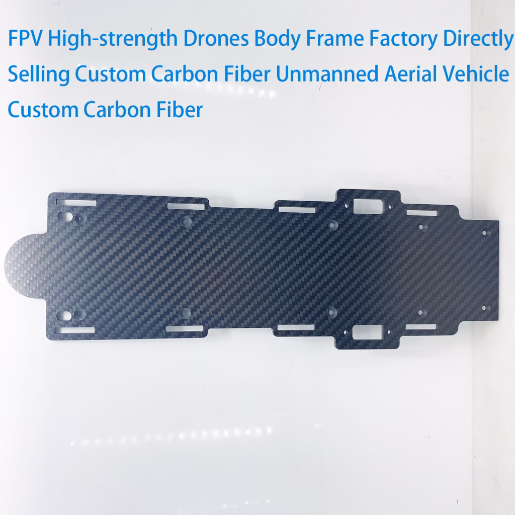 FPV High-strength Drones Body Frame Factory Directly Selling Custom Carbon Fiber Unmanned Aerial Vehicle Custom Carbon Fiber